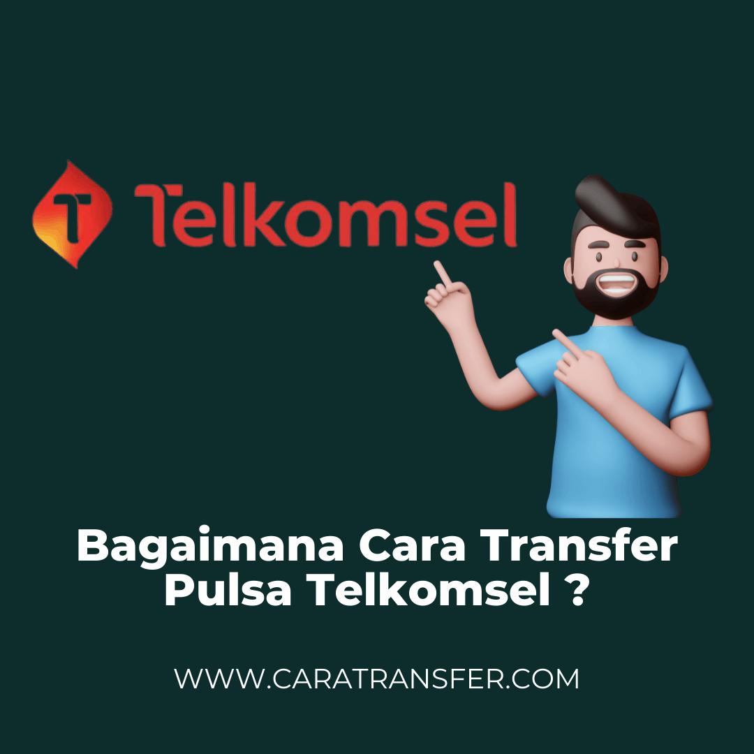 Bagaimana Cara Transfer Pulsa Telkomsel