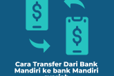 4 CaraTransfer Bank Mandiri ke Bank Mandiri Syariah Hitungan Menit